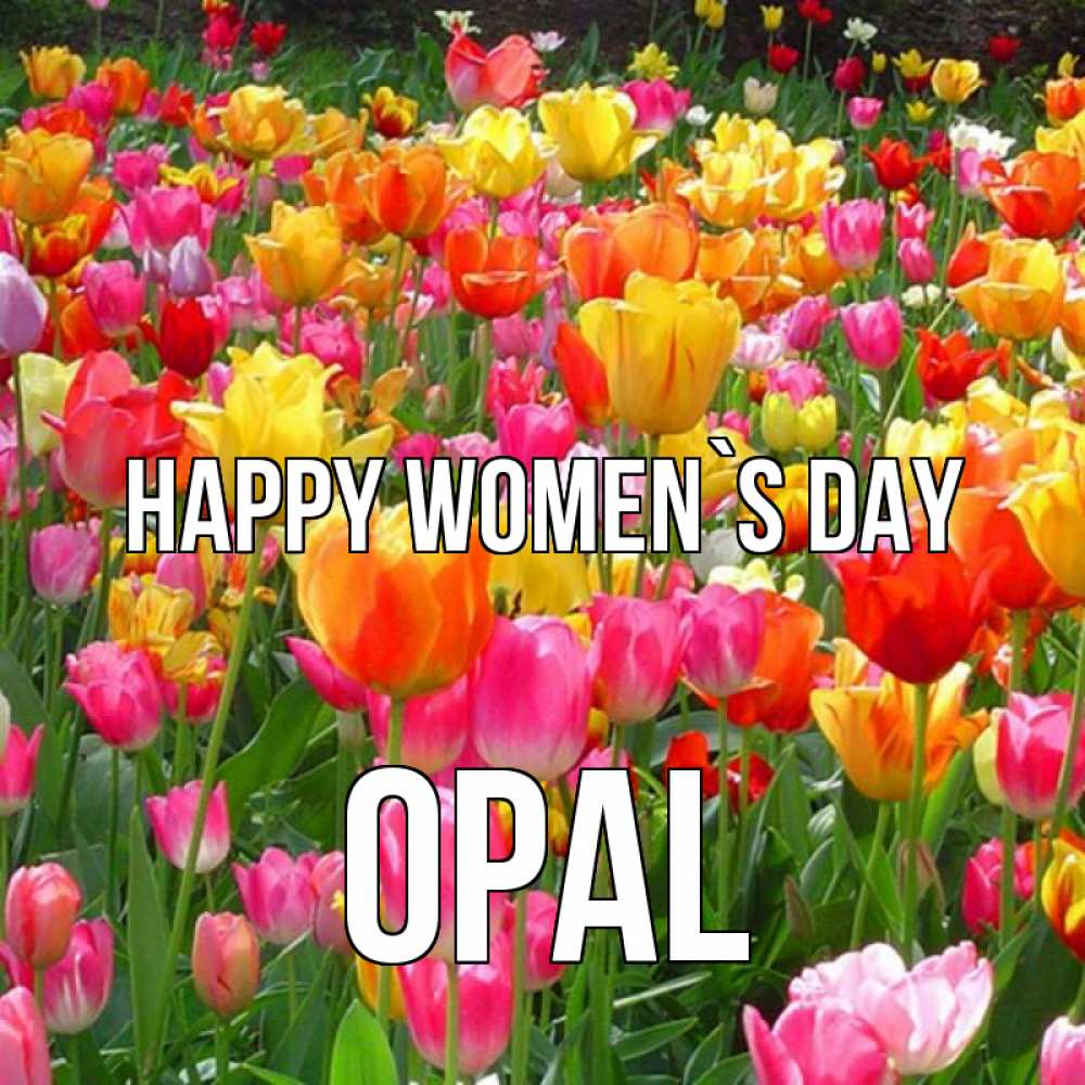 Greetings card с именем, Opal happy women`s day на международный женский день Greetings with text for free download 